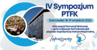 Zapraszamy na IV Sympozjum Polskiego Towarzystwa Farmacji Klinicznej