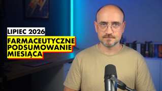 Farmaceutyczne Podsumowanie Miesiąca – lipiec 2026