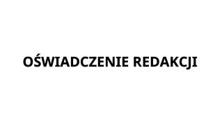 Oświadczenie redakcji